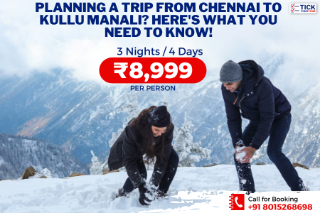 Planning a Trip from Chennai to Kullu Manali? Here’s What You Need to Know!